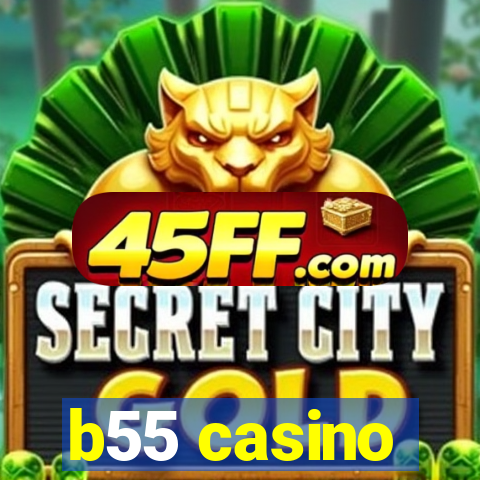 b55 casino